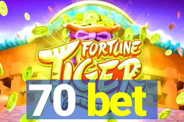 70 bet